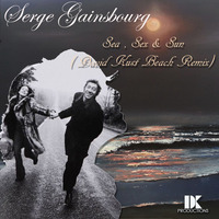 Serge Gainsbourg - Sea Sex And Sun (David Kust Beach Remix) by David Kust