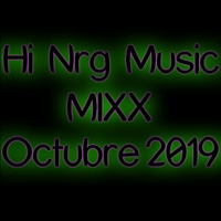 Hi Nrg Music MixX - Octubre 2019 by Rulas MixX