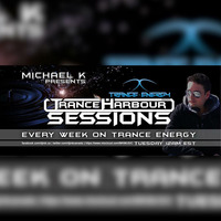 Trance Harbour Sessions EP 110 DEC 3rd 2019 by MichaelK