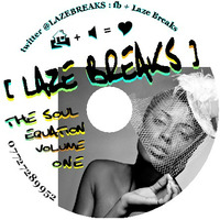SOULFUL HOUSE / AFRO HOUSE / DEEP HOUSE / BROKEN BEAT - THE SOUL EQUATION volume ONE mixed by LAZE BREAKS by LAZE BREAKS