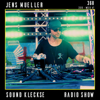 Sound Kleckse Radio Show 0368 - Jens Mueller - 2019 week 47 by Jens Mueller