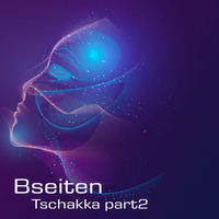 Bseiten - Tschakka PART 2 by Bseiten