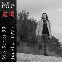 DNB Dojo Mix Series 99: Junglist 1996 by DNB Dojo