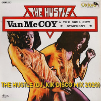 Van McCoy and the Soul City Symphony - The Hustle (DJ_KIK Disco Mix 2020) by DJ_KIK