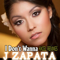 J Zapata - I Don't Wanna (Axcel Intro Mix) by Axcel