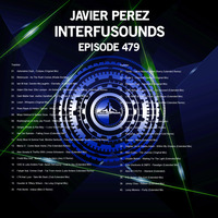 Javier Pérez - Interfusounds Episode 479 (November 17 2019) by Javier Pérez