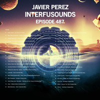 Javier Pérez - Interfusounds Episode 487 (January 12 2020) by Javier Pérez