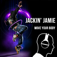 Move Your Body by Jackin Jamie