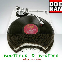 Bootlegs &amp; B-Sides [03-Nov-2019] by Doe-Ran