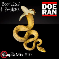Bootlegs &amp; B-Sides - RapTz Radio Mix #10 by Doe-Ran
