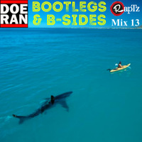 Bootlegs &amp; B-Sides - RapTz Radio Mix #13 by Doe-Ran