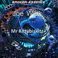 Broken Essence 071 Joe Wink &amp; Mr KittyBiskitz by JOE WINK