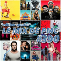 LE MIX DE PMC #390 *EDITION SPECIAL* by DJ P.M.C.