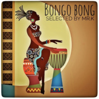 Bongo Bong - Selected by Mr.K by ImPreSsiVe SoUNds with Mr.K