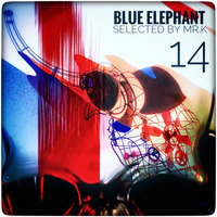 Blue Elephant vol.14 - Selected by Mr.K by ImPreSsiVe SoUNds with Mr.K