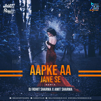 Aapke Aa Jane Se (Remix) Dj Rohit Sharma X Amit Sharma by Dj Rohit Sharma