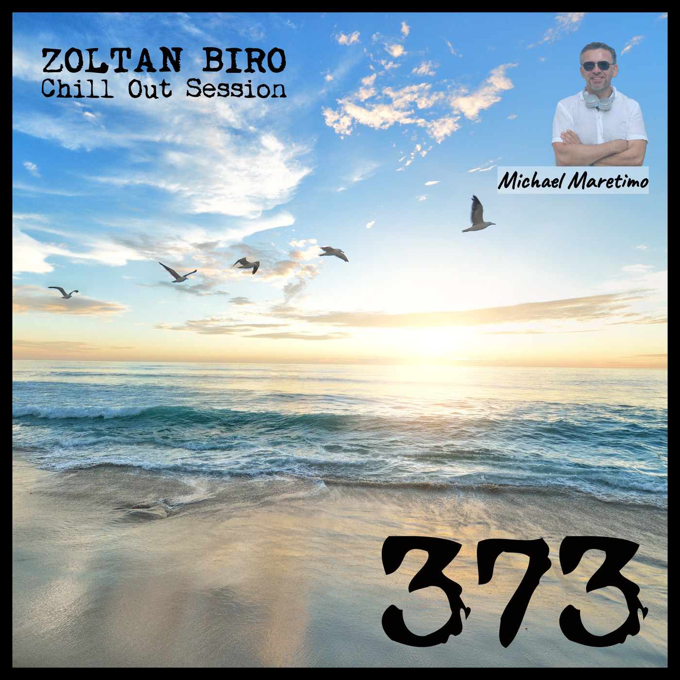 Zoltan Biro - Chill Out Session 373 [including: DJ Maretimo Special Mix]