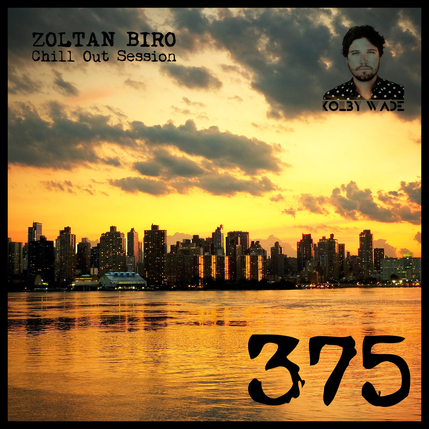 Zoltan Biro - Chill Out Session 375 [including: Kolby Wade Special Mix]