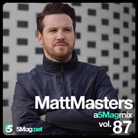 Matt Masters - A 5 Mag Mix vol 87 by 5 Magazine