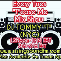 'T'ease Me Mix Show Air Date 11.26.19 DJ TOMMY &quot;T&quot; (NYC) by TOMMYTNYC