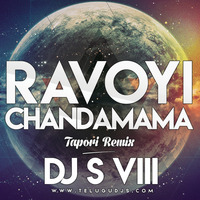 Ravoyi Chandamama (Tapori Mix) - DJ S VIII by telugudjs