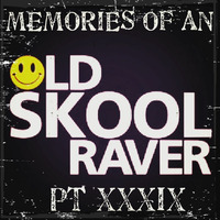 Memories Of An Oldskool Raver Pt XXXIX by Dave Junglist