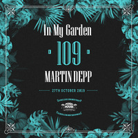 In My Garden Vol 109 @ 27-10-2019 by Martin Depp