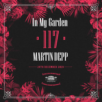 In My Garden Vol 117 @ 24-12-2019 by Martin Depp