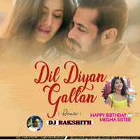 DJ Rakshith - Dil Diya Gallan (Remix) by Rakshith Sk (DJ RAKSHITH)