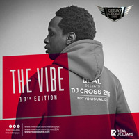 real deejays - THE VIBES_10TH EDITION_DJ CROSS 256_REAL DJZ by REAL DEEJAYS