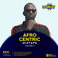 AFROCENTRIC VOL 3 DJ CRUSH by REAL DEEJAYS