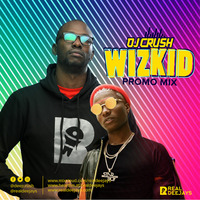 WIZKID PROMO MIXTAPE_DJ CRUSH_REAL DEEJAYS by REAL DEEJAYS