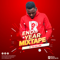 END OF YEAR MIXTAPE_DJ ALLAN_OLDSCHOOL by REAL DEEJAYS