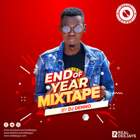 END OF YEAR MIXTAPE_DJ DENNO_UGANDA by REAL DEEJAYS