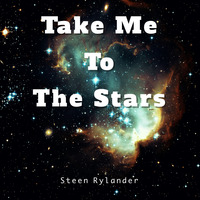 Take Me To The Stars by Steen Rylander
