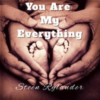 You Are My Everything by Steen Rylander