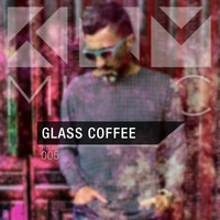 KNM005 - GLASS COFFEE by Ritmo Fulcral