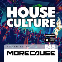 House Culture Presented by MoreCause E45 by MoreCause
