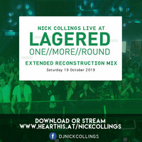 Lagered One More Round  - Nick Collings Extended Reconstruction Mix (19-10-19) by Nick Collings