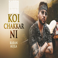 Koi Chakar Nai - Karan Aujla x Sunny Spinz by Dj Sunny Spins