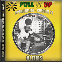 Pull It Up - Episode 04 - S11 by DJ Faya Gong