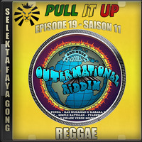 Pull It Up - Episode 19 - S11 by DJ Faya Gong