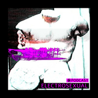 Electrosexual - Podcast [Nov 2019] by Electrosexual