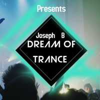 Dream Of Trance vol.97 Mixed By Joseph B by Joseph B