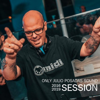 Only Julio Posadas Sound 2016 / 2019 SESSION by Julio Posadas