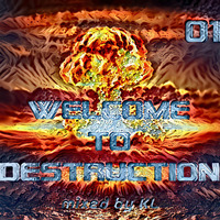 Welcome To Destruction 016 - mixed by KL by KiddLucky & Notfet