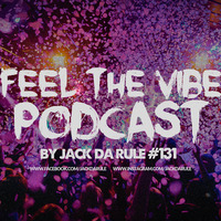 Jack Da Rule - Feel The Vibe #131 by Jack Da Rule