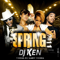 DJ KEN Feat VOCAL LADY NESSA - MIXTAPE SPRING 2011 by Dj Ken From belgium