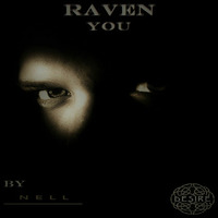RAVEN YOU- ORIGINAL VERSION by Nell Silva