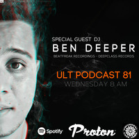 ULT PODCAST #81 - Ben Deeper Guest Mix @ Proton Radio [ November 2019 ] by Ben Deeper